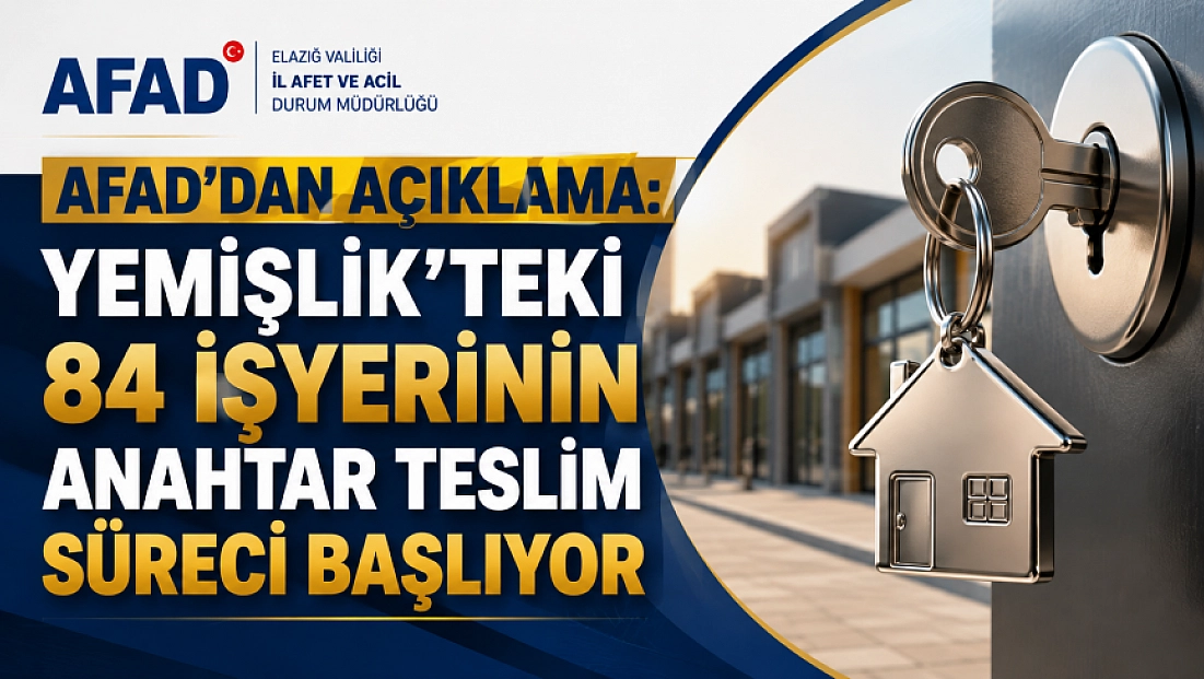 AFAD'dan Açıklama: Yemişlik'teki 84 İşyerinin Anahtar Teslim Süreci Başlıyor