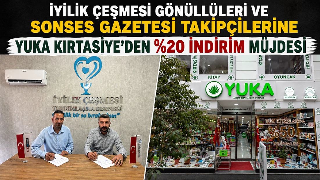 İyilik Çeşmesi Gönüllüleri ve Sonses Gazetesi Takipçilerine Yuka Kırtasiye'den %20 İndirim Müjdesi