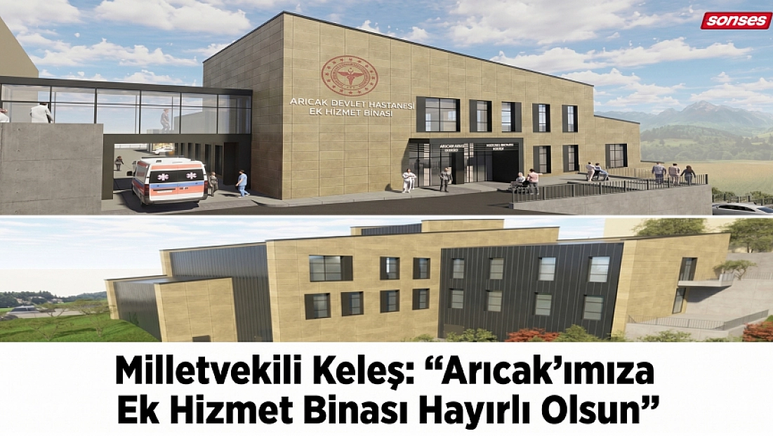 Milletvekili Keleş: “Arıcak’ımıza Ek Hizmet Binası Hayırlı Olsun”