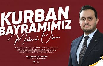 AK Parti Elazığ İl Başkanı Sencer Selmanoğlu'nun Kurban Bayramı Tebrik Mesajı