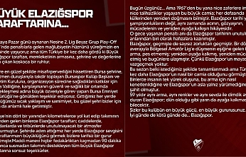 Elazığspor: 'Bu Büyük Camia Her Defasında Küllerinden Yeniden Doğmasını Bilmiştir'