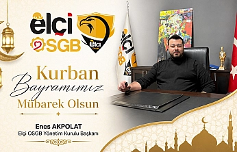 Elçi OSGB Yönetim Kurulu Başkanı Enes Akpolat'tan Kurban Bayramı Tebrik Mesajı