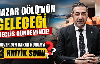 Hazar Gölü'nün Geleceği Meclis Gündeminde: Işıkver'den Bakan Kurum'a 3 Kritik Soru