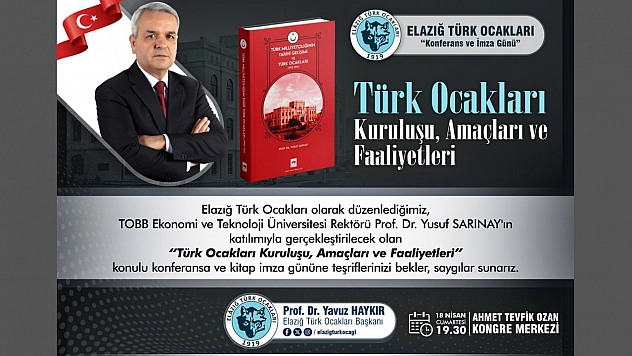 Elazığ'da Türk Ocakları'nın Kuruluşu ve Faaliyetleri Konuşulacak