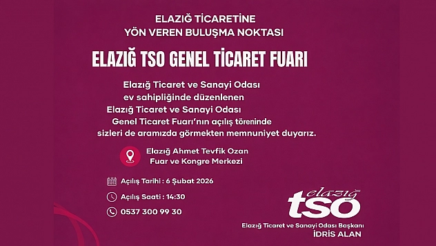 Elazığ TSO Genel Ticaret Fuarı Kapılarını Açıyor