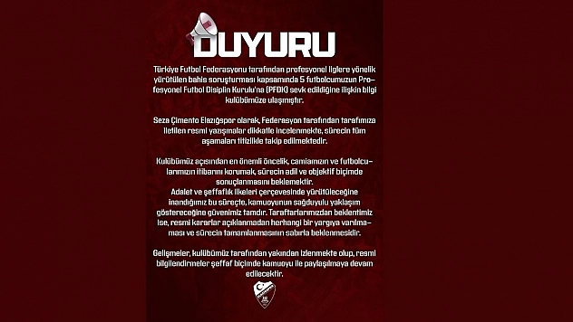 Elazığspor: Kulübümüz gelişmeleri yakından takip etmektedir