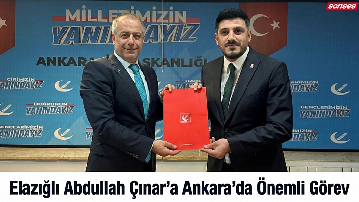 Elazığlı Abdullah Çınar’a Ankara’da Önemli Görev
