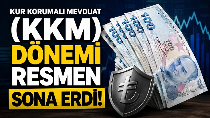 Kur Korumalı Mevduat (KKM) Dönemi Resmen Sona Erdi