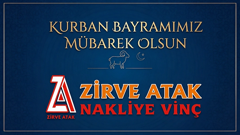 Zirve Atak Nakliye Vinç'ten Kurban Bayramı Tebrik Mesajı