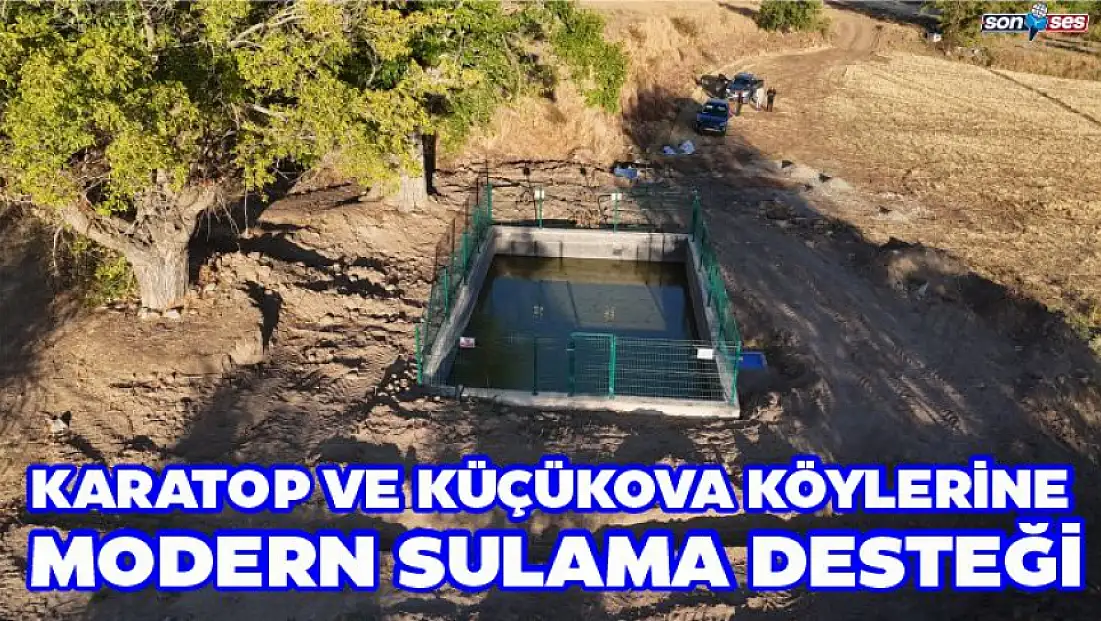 Karatop ve Küçükova Köylerine Modern Sulama Desteği