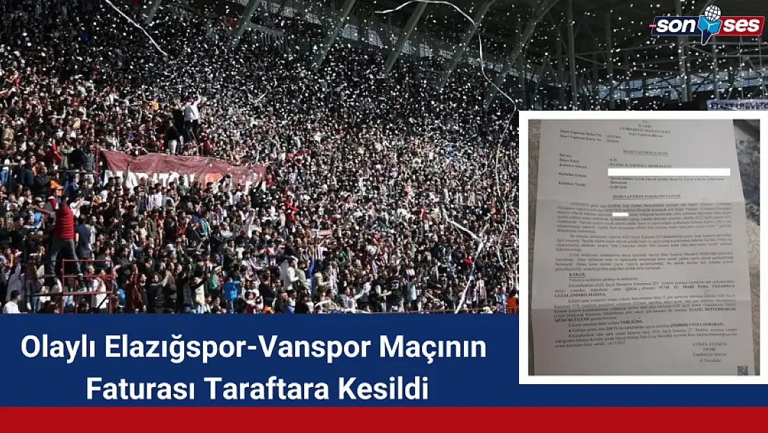 Olaylı Elazığspor-Vanspor Maçının Faturası Taraftara Kesildi