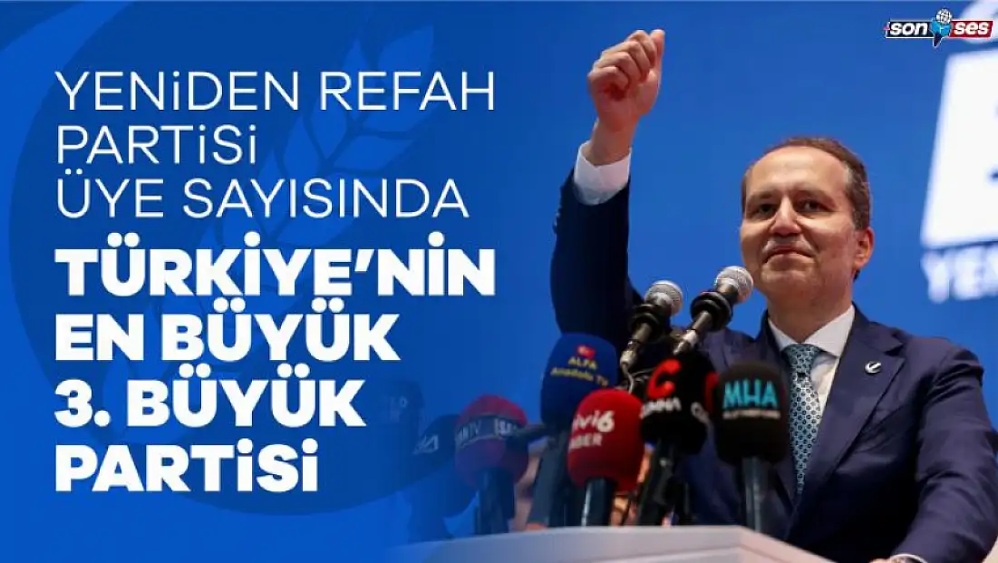 Yeniden Refah Partisi Üye Sayısında Büyük Artış