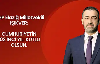 MHP Elazığ Milletvekili Işıkver:  Cumhuriyetin 102'inci Yılı Kutlu Olsun