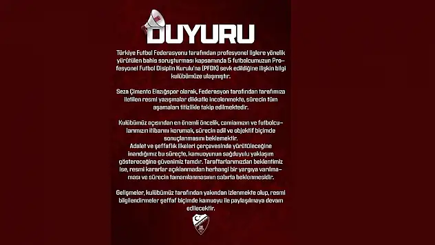 Elazığspor: Kulübümüz gelişmeleri yakından takip etmektedir