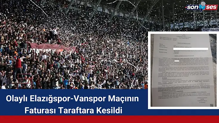 Olaylı Elazığspor-Vanspor Maçının Faturası Taraftara Kesildi
